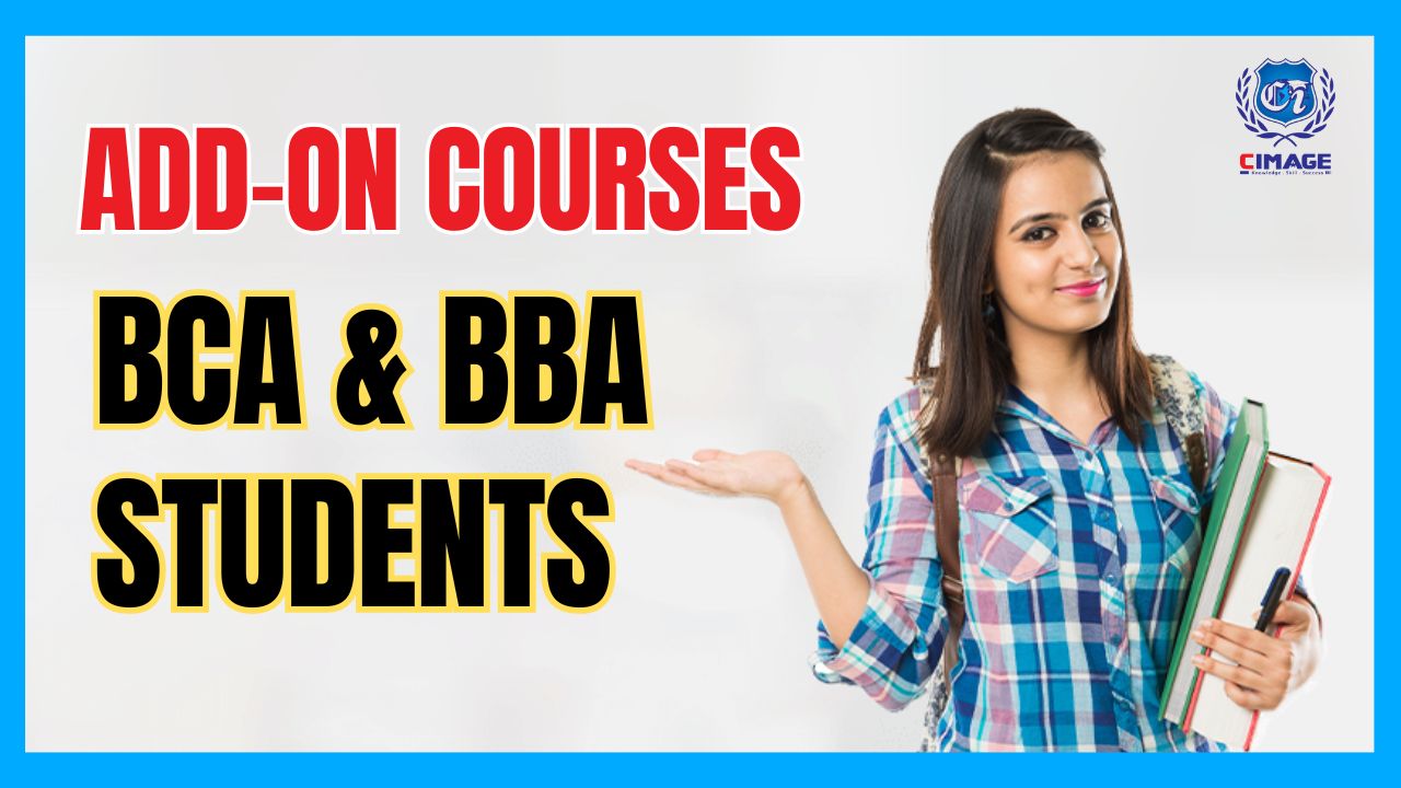 Empowering Futures: Add-on Courses for BCA and BBA Students at CIMAGE College Patna